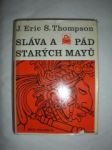 Sláva a pád starých Mayů (4) - THOMPSON J.Eric S. - náhled