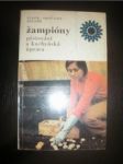 Žampiony pěstování a kuchyňská úprava - staněk miloslav / smotlacha miroslav / hovadík alois - náhled