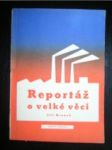 Reportáž o velké věci - HRONEK Jiří - náhled