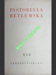 Pastorella betlemská - kázání z r. 1722 - krum františek matouš - náhled