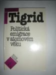 Politická emigrace v atomovém věku (3) - TIGRID Pavel - náhled