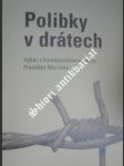 Polibky v drátech - morávek františek - náhled