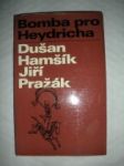 Bomba pro Heydricha (5) - HAMŠÍK Dušan / PRAŽÁK Jiří - náhled