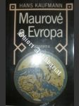 Maurové a evropa - kaufmann hans - náhled