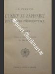 Útržky ze zápisníku zemřelého přírodopisce - purkyně jan evangelista - náhled