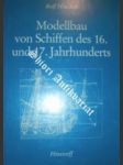 Modellbau von Schiffen des 16. und 17. Jahrhunderts - HOECKEL Rolf - náhled