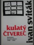 Kulatý čtverec.dialektika demokratizace - sviták ivan - náhled