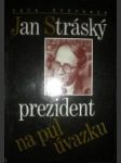 Jan stráský prezident na půl úvazku (2) - štěpánek petr - náhled