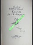 EMANUEL ŠL. Z LEŠEHRADU - Pokus o vystižení jeho vývoje a cílů - BLAHNÍK Vojtěch Kristian - náhled