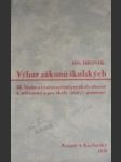 VÝBOR ZÁKONU ŠKOLSKÝCH.III.školní a vyučovací řád pro školy obecné a měšťanské a pro školy (třídy) pomocné. - HRONEK Josef - náhled