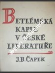 Betlémská kaple v české literatuře - ČAPEK Jan Blahoslav - náhled