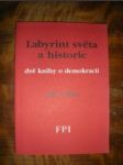 Labyrint světa a historie.dvě knihy o demokracii - liška jiří - náhled