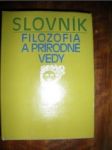 Slovník - FILOZOFIA A PRÍRODNÉ VEDY ( Filozofické otázky prírodných vied ) - náhled