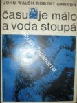 Času je málo a voda stoupá - walsh john / gannon robert - náhled