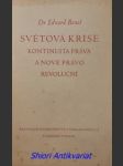 Světová krise.Kontinuita práva a nové právo revoluční (2) - BENEŠ Edvard - náhled