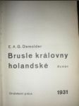 Brusle královny holandské - DEMOLDER E.A.G. - náhled