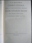 Česká otázka, snahy a tužba národního obrození a Naše nynější krize - MASARYK T.G. - náhled
