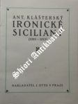 Ironické siciliany ( 1903 - 1913 ) - klášterský antonín - náhled