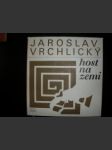 Host na zemi (2) - VRCHLICKÝ Jaroslav - náhled