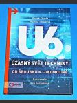 U6 - Úžasný svět techniky od šroubku k lokomotivě - náhled