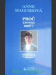 PROČ ZROVNA MNĚ ? Boj jedné ženy za spravedlnost a důstojnost - MAGURIOVÁ Anne - náhled