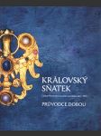 Královský sňatek - Eliška Přemyslovna a Jan Lucemburský - 1310: Průvodce dobou - náhled