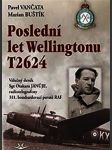 Poslední let wellingtonu t2624 sk261. vančata pavel, buštík marian - náhled