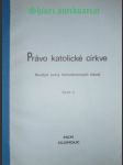 PRÁVO KATOLICKÉ CÍRKVE - Sešit I-II - Studijní texty bohosloveckých fakult - Kolektiv - náhled