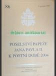 Poselství papeže jana pavla ii. k postní době 2004 - jan pavel ii. - náhled