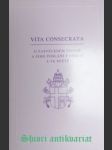Posynodální apoštolská adhortace " vita consecrata - o zasvěceném životě a jeho poslání v církvi a ve světě " - jan pavel ii. - náhled