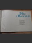 Naši v Antarktidě : vyprávění a snímky čs. účastníků 3., 4. a 5. sovět. výpravy do Antarktidy - náhled