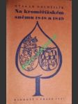 Na kroměřížském sněmu 1848 a 1849 - odložilík otakar - náhled
