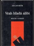 Vrah hľadá alibi.Mocní v pozadí - náhled