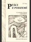 Ptáci z podzemí: almanach české poezie - náhled