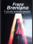 O původu mravního poznání - zlo jako předmět básnického zobrazení - brentano franz - náhled