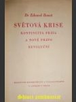 Světová krise.Kontinuita práva a nové právo revoluční - BENEŠ Edvard - náhled