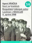 Agent Hračka / Smrt na hranicích / Rozpuštění Lidových milicí / Laušman v Bělehradě / X. správa SNB - náhled