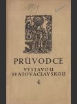 Průvodce výstavou svatováclavskou na hradě pražském - náhled