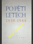 Po pěti letech 1939 - 1944 - kolektiv - náhled