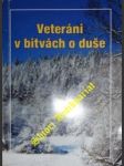 VETERÁNI V BITVÁCH O DUŠE - Rozhovory s duchovními syny Dona Boska o jejich životních cestách v minulosti pro naši přítomnost - náhled