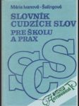 Slovník cudzích slov pre školu a prax - náhled