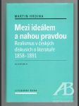 Mezi ideálem a nahou pravdou. Realismus v českých diskusích o literatuře 1858–1891 - náhled