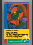 Mozaika v re-konstrukci. Formování sociálních identit v současné střední Evropě - náhled