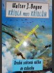 Křídla proti křídlům - druhá světová válka ve vzduchu - boyne walter j. - náhled