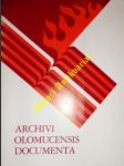 ARCHIVI OLOMUCENSIS DOCUMENTA - Výstava archivních dokumentů z fondů Okresního archivu v Olomouci 18.-31. října 1980 - Katalog - SPÁČIL Vladimír - náhled