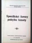 Špecifické formy pohybu hmoty (Zborník referátov z interdisciplinárneho sympózia 6.-8. mája 1985 Kučišdorfská dolina pri Pezinku - náhled