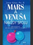 Mars a Venuša navždy spolu (Ako dosiahnuť, aby nám láska vydržala čo najdlhšie) - náhled