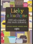 Lieky z kuchyne (1000 rád a nápadov pre vaše zdravie)  - náhled