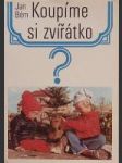 Koupíme si zvířatko ? ( První kroky mladého chovatele zvířat ) - náhled