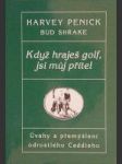 Když hraješ golf, jsi můj přítel - náhled